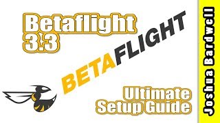 Betaflight 33 Ultimate Setup Guide [upl. by Sibley]