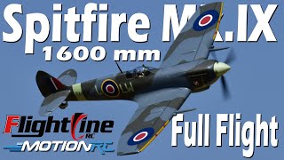 FlightLine 1600mm Spitfire MkIX Full Flight  Motion RC [upl. by Rosmunda]