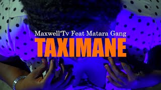 MaxwellTv feat Matara Gang  Taximane Clip Officiel [upl. by Ayotl265]