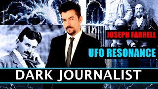 Dark Journalist amp Dr Joseph Farrell Mystery America and UFO Resonance [upl. by Barolet360]