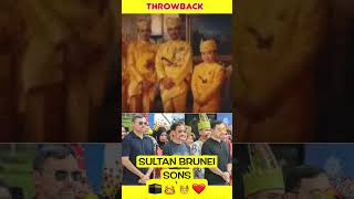 throwback sultan brunei with sons [upl. by Stalk]