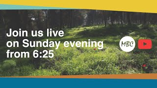 Sunday Evening Service  15th May 2022  MBC Live [upl. by Aldred]