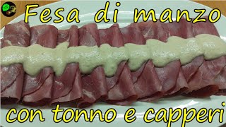 Fesa di manzo con tonno e cappericome antipasto o come secondo [upl. by Virge]