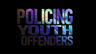 Policing Youth Offenders [upl. by Denn646]