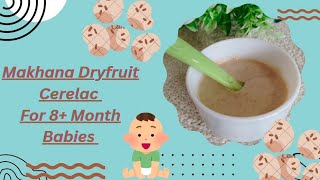 Makhana amp Dryfruit cerelac For 8 Month Babies [upl. by Eldreeda]