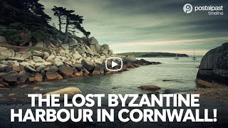 ⚓ The Lost Byzantine Harbour in Cornwall  PostalPast Timeline [upl. by Gertrude453]