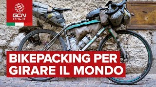 Bikepacking per lunghi viaggi  La bici per un viaggio 27000 km [upl. by Darej]