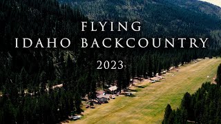 Idaho Backcountry Flying 2023 [upl. by Sabah13]