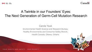 Carole L Yauk  A Twinkle in Our Founders’ Eyes The Next Generation of GermCell Mutation Research [upl. by Evot969]