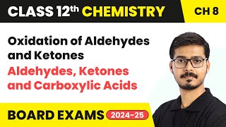 Oxidation of Aldehydes and Ketones  Aldehydes Ketones amp Carboxylic Acids  Class 12 Chemistry Ch 8 [upl. by Ijnek]