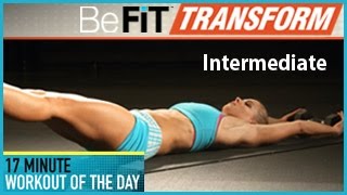 BeFiT Transform 17 Min Workout of the Day Intermediate Level [upl. by Anaeco348]