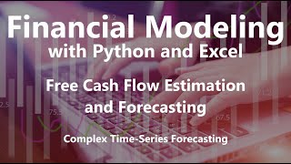 Complex TimeSeries Forecasting  Free Cash Flow Estimation and Forecasting [upl. by Yenruoj355]