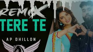 tere te AP dhillon Remix song Gabru tere te [upl. by Otrebogad]