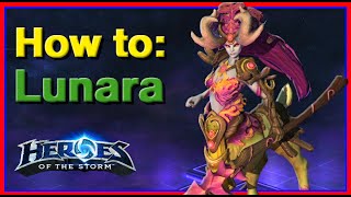 How to Play Lunara Guide Heroes of the Storm [upl. by Nnyleve]