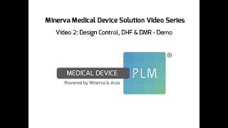 Medical Device PLM Design Control Demo Part 2 DHF DMR [upl. by Thorne514]