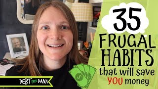 35 SERIOUSLY Frugal Habits to Live By Pay Off Debt Save Money Build Wealth [upl. by Euqnomod]