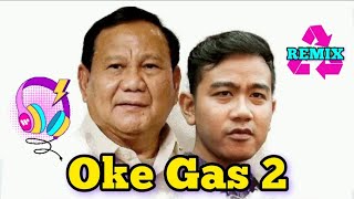 Oke Gas 2  Prabowo  Gibran  Remix Viral DJ TabrakTabrak Masuk 2024  Goyang Gemoy 💃🕺 [upl. by Cence]