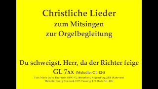 Du schweigst Herr da der Richter feige Mel GL 424 Passionslied zum Mitsingen mit Orgelbegl [upl. by Islaen]