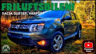 Friluftsbil ❗️ Dacia Duster varför 🌲 [upl. by Rabka]