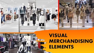 Important Elements of Visual Merchandising in Retail [upl. by Barolet]