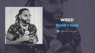 Money Man  Wired AUDIO [upl. by Teloiv]