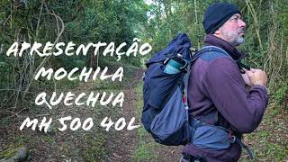 ReviewApresentação da Mochila Quechua MH 500 40L [upl. by Amaso385]