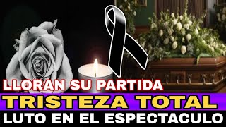 ✝️🖤 LAMENTABLE NOTICIAMUCHOS LLORAN LA GRAN PERDIDA DEJA UN VACIO EN EL CORAZÓN [upl. by Lillis151]