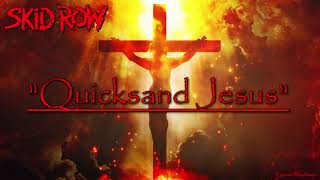 Skid Row  Quicksand Jesus Lyric Video lyrics skidrow [upl. by Zenas]