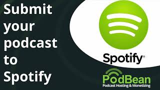 Submit Your Podcast To Spotify With Podbean [upl. by Suoinuj361]