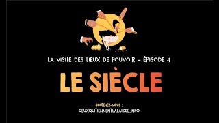 Les lieux de pouvoir  épisode 4  Le Siècle [upl. by Tiloine]