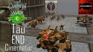 WH40K Dawn of War Dark Crusade  Tau Campaign Ending [upl. by Erickson589]