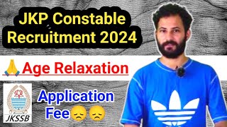 JKP Constable Recruitment 2024  Age Relaxation amp Application Fee 😞😞 No Delay 🙏🙏 [upl. by Kingsly]