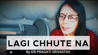 LAGI CHHUTE NA AB TO SANAM  Kali Topi Lal Rumaal 1959  Cover Song by Dr Pragati Srivastav [upl. by Nrek]