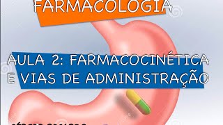 Curso de Farmacologia Aula 2  Farmacocinetica  Distribuição de fármacos 24 [upl. by Eustacia692]