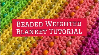 Crochet Beaded weighted Blanket Tutorial [upl. by Noirred]