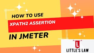 How and Why to use XPath2 assertion in jMeter  Littles Law littleslaw xpath2 assertion jmeter [upl. by Nolahc]