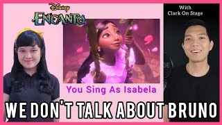 We Dont Talk About Bruno You Sing As Isabela  Karaoke  Feat Clark On Stage  Disney Encanto [upl. by Ann-Marie522]