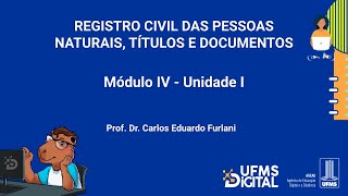 UFMS Digital Registro Civil das Pessoas Naturais Títulos e Documentos  Módulo 4  Unidade 1 [upl. by Bonnice]