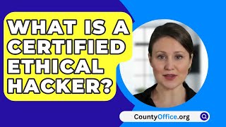 What Is A Certified Ethical Hacker  CountyOfficeorg [upl. by Gipps]