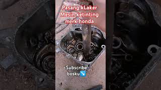 Pasang Bearing pada blok mesin ketinting [upl. by Niret]