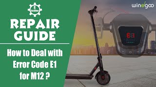 Electric Scooter Repair Guide  How to Deal with Error Code E1 for M12 [upl. by Onirotciv534]