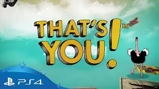 Thats You  Launch Trailer  PS4 [upl. by Line]