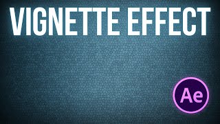 How to Add Vignette Effect in After Effects [upl. by Irmina]