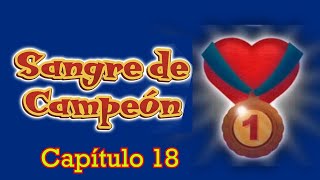 SANGRE DE CAMPEÓN ❤Capïtulo 18  📖AUDIOLIBRO EN ESPAÑOL [upl. by Dadirac181]