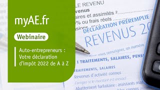 Autoentrepreneurs  Votre déclaration dimpôt 2022 de A à Z [upl. by Lamee595]