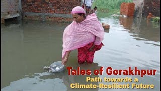 Tales of Gorakhpur Path towards a ClimateResilient Future [upl. by Anelegna]