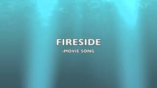 Fireside  iMovie SongMusic [upl. by Narik890]