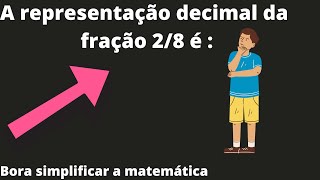 A representação decimal da fração 28 é  como transformar fraçao em numero decimal [upl. by Madian]