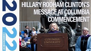 Hillary Rodham Clinton Congratulates the Columbia Class of 2022 [upl. by Fletcher539]