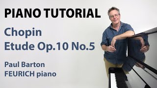 Chopin Etude Op10 No5 PIANO TUTORIAL  P Barton FEURICH piano [upl. by Friedman]